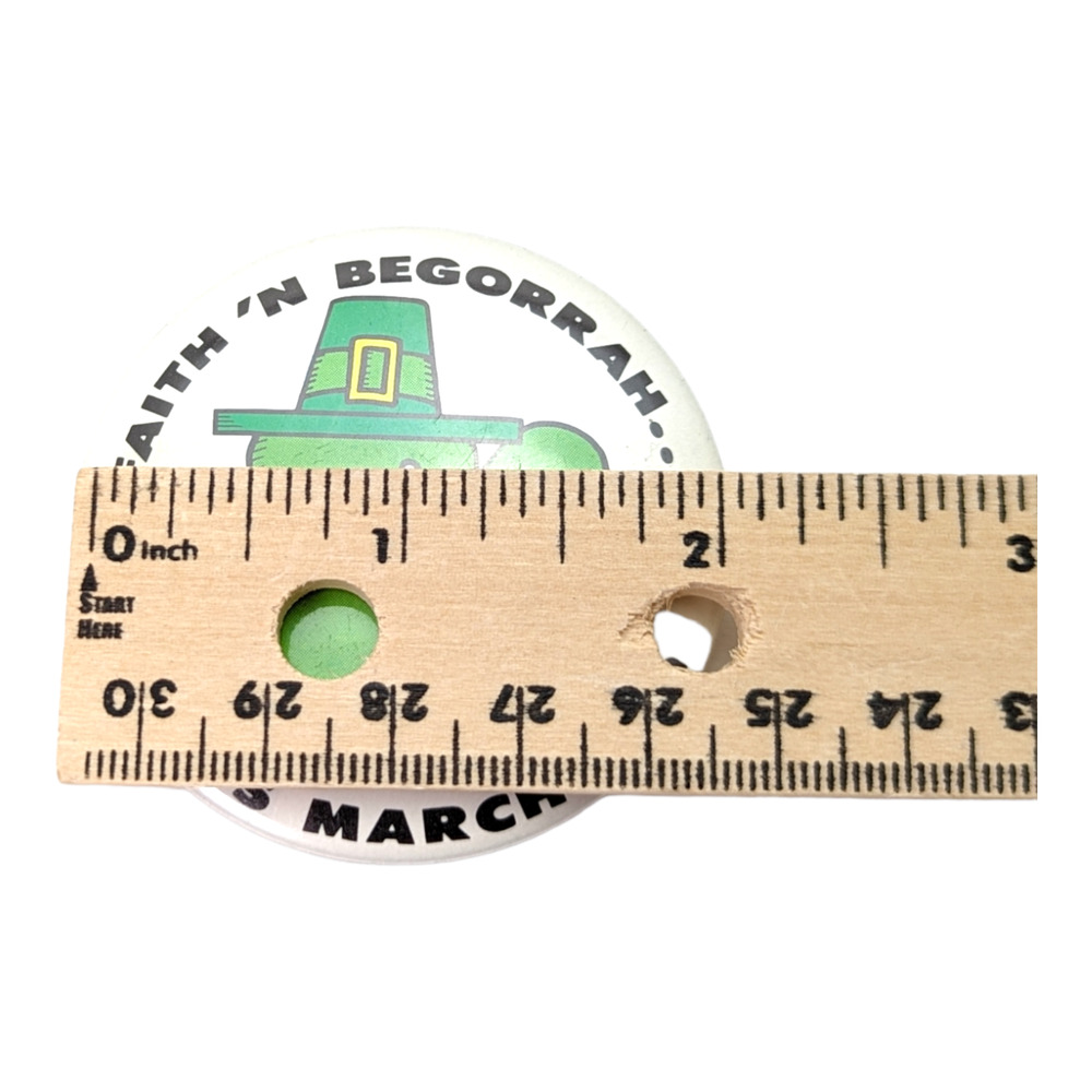 Faith 'N Begorrah Its March 17th Vtg Pinback Button St Patricks Day Shamrock - Picture 2 of 3